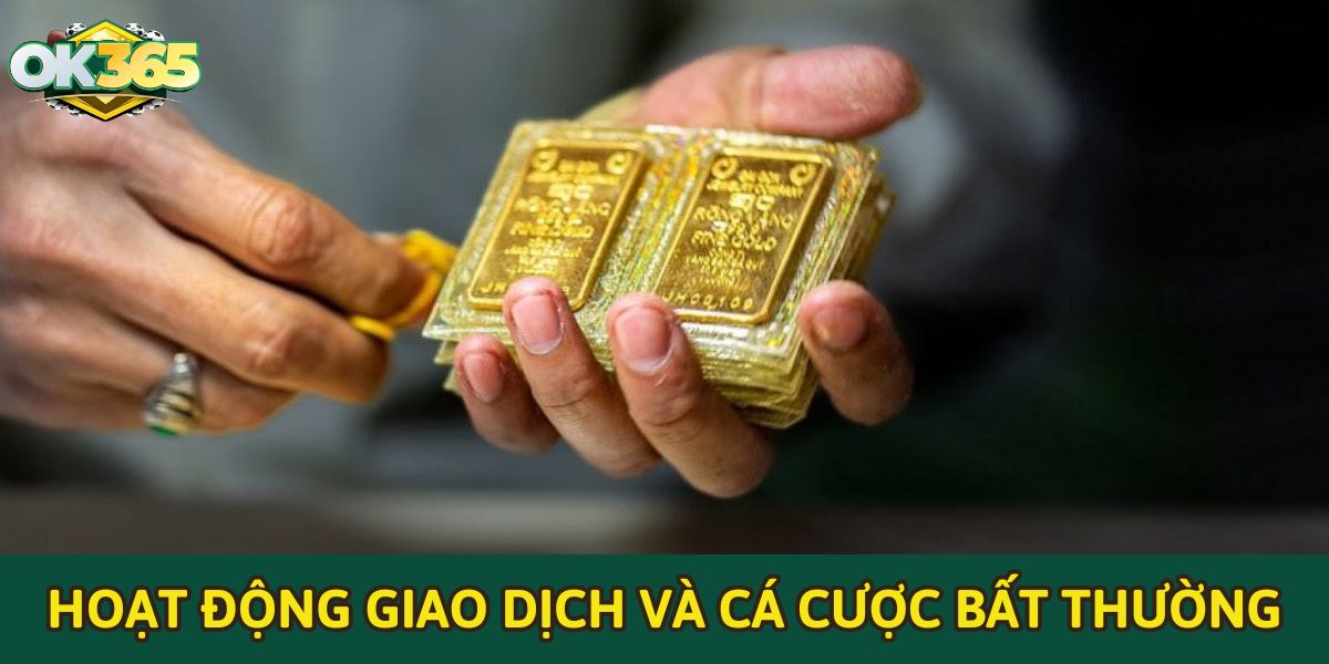 Hoạt động giao dịch và cá cược bất thường